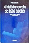 A História Secreta da Rede Globo