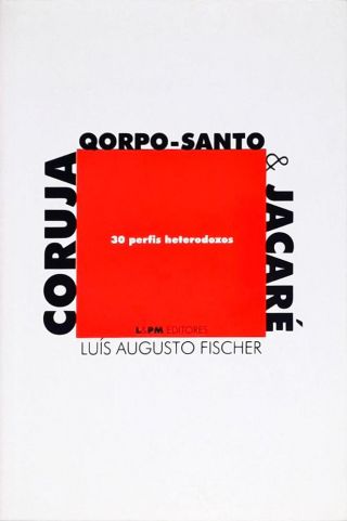 Coruja, Qorpo-Santo E Jacaré