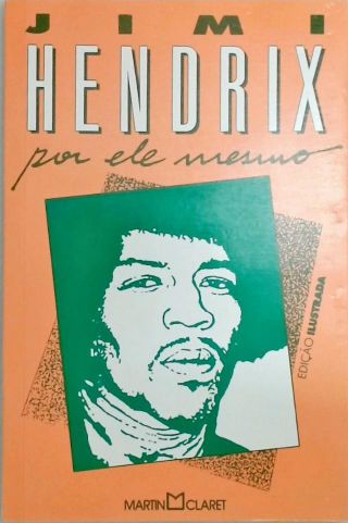 Jimi Hendrix Por Ele Mesmo