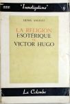 La Religion Esoterique de Victor Hugo