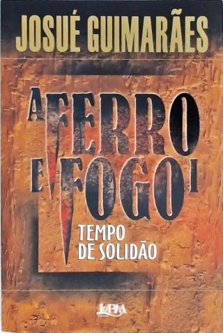 A Ferro e Fogo - Vol. 1