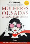 Mulheres Ousadas Chegam Mais Longe