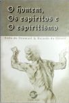 O Homem, Os Espíritos E O Espiritismo