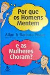 Por Que Os Homens Mentem E As Mulheres Choram?