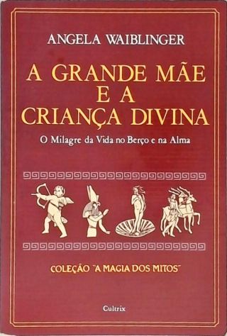 A Grande Mãe e a Criança Divina