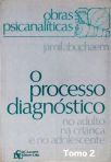 O Processo Diagnóstico no Adulto, na Criança e no Adolescente - Vol. 2