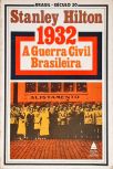 1932 - A Guerra Civil Brasileira