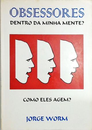 Obsessores Dentro Da Minha Mente? Como Eles Agem?