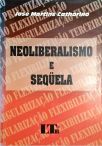 Neoliberalismo e Sequela