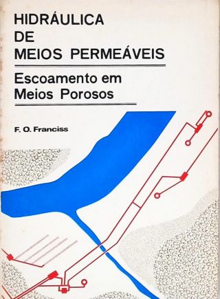 Hidráulica de Meios Permeáveis - Escoamento em Meios Porosos