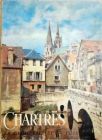 Chartres - La Cathedrale et la Ville