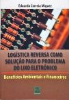 Logística Reversa Como Solução Para O Problema do Lixo Eletrônico