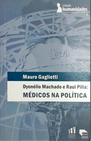 Dyonélio Machado E Raul Pilla - Médicos Na Política