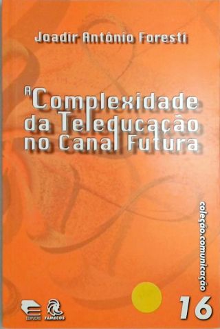 A Complexidade Da Teleducação No Canal Futura