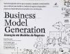 Business Model Generation - Inovação Em Modelo De Negócios