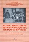 Desafios e Perspectivas das Práticas em Educação e da Formação de Professores