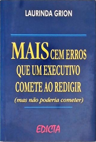 Mais Cem Erros Que Um Executivo Comete Ao Redigir