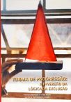 Turma de Progressão - A Inversão da Lógica da Exclusão