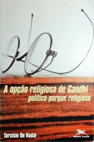 A Opção Religiosa De Gandhi