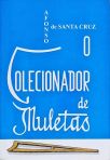 O Colecionador de Muletas (Alfredo Bessette)