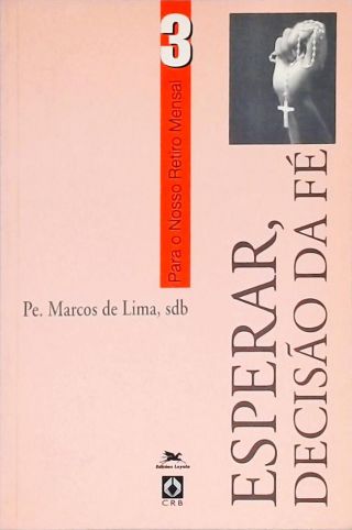 Esperar - Decisão da fé Para o Nosso Retiro Mensal 3