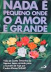 Nada é pequeno onde o amor é grande