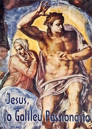Jesus, O Galileu Passionário