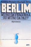 Berlim - Muro da Vergonha ou Muro da Paz?