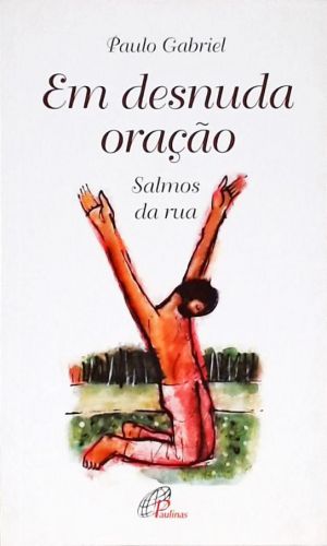 Em Desnuda Oração - Salmos da Rua