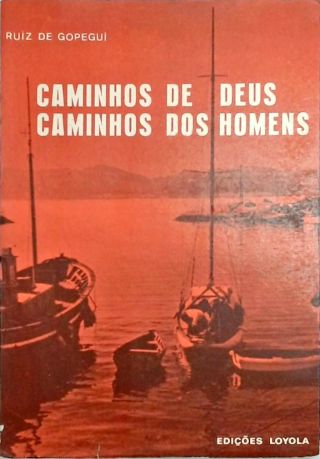 Caminhos de Deus, Caminhos dos Homens