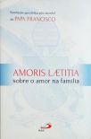 Amoris Laetitia - Sobre O Amor Na Família