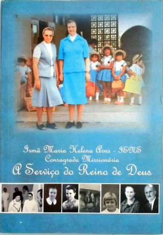Irmã Maria Helena Arns Consagrada Missionária - A Serviço do Reino de Deus