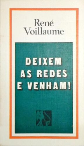 Deixem as redes e venham