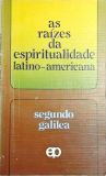 As raízes da espiritualidade latino-americana