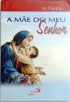 A mãe do meu Senhor