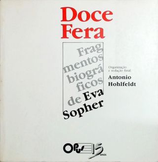 Doce Fera - Fragmentos Biográficos de Eva Sopher