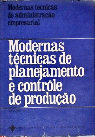 Modernas Técnicas de Planejamento e Contrôle de Produção - Vol. 2