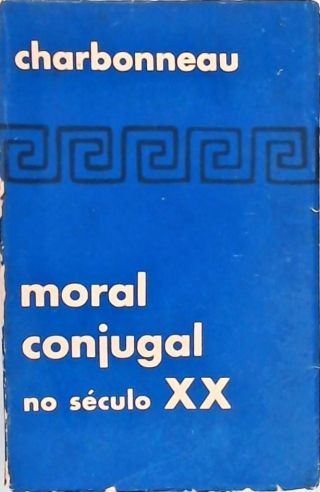 Moral Conjugal no Século XX