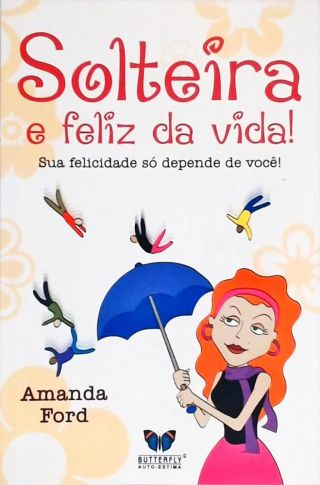 Solteira E Feliz Da Vida