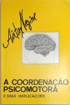 A Coordenação Psicomotora e suas Implicações