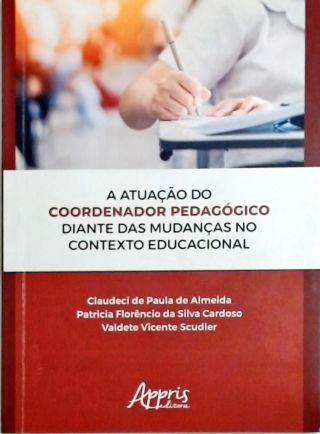 A Atuação do Coordenador Pedagógico Diante das Mudanças no Contexto Educacional