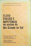 Fluxo, Evasão e Repetência no Ensino do Rio Grande do Sul