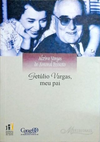 Getúlio Vargas, Meu Pai