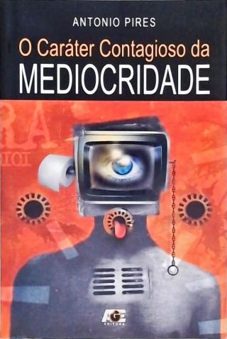 O Caráter Contagioso Da Mediocridade