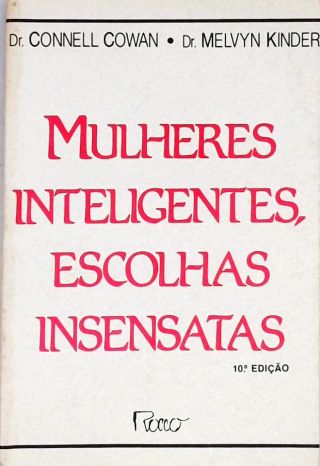 Mulheres Inteligentes, Escolhas Insensatas