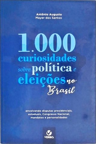 1.000 Curiosidades sobre Política e Eleições no Brasil