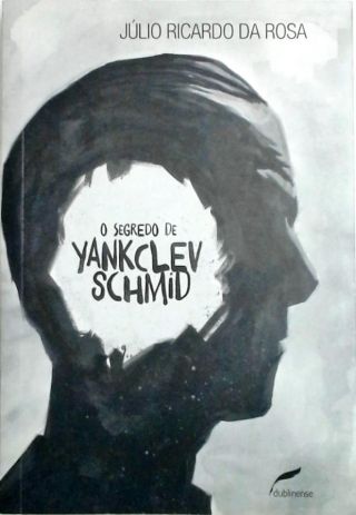 O Segredo De Yankclev Schmid