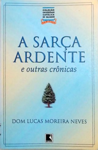 A Sarça Ardente e Outras Crônicas