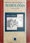 Manual de consulta rápida em audiologia - Um guia prático