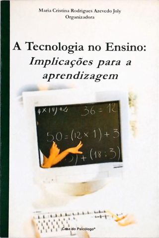 A Tecnologia do Ensino - Implicações para a Aprendizagem